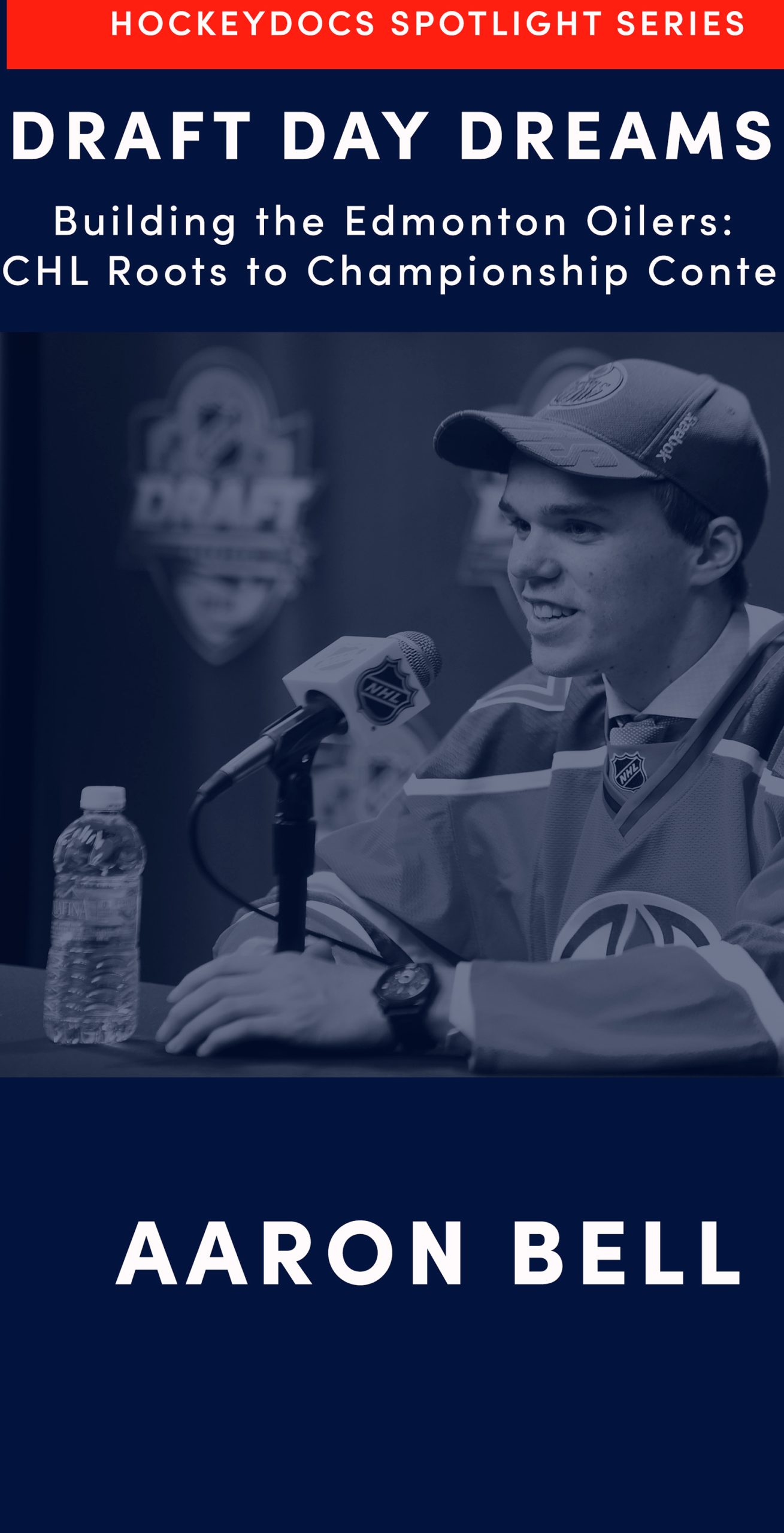 Draft Day Dreams: How the Edmonton Oilers Built a Contender—One CHL Star at a Time